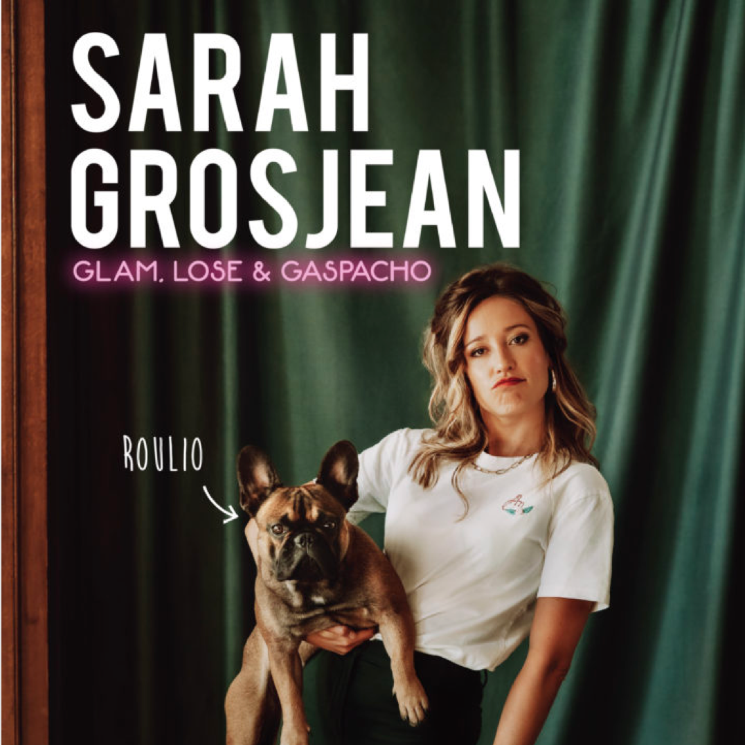 Glam, Lose & Gaspacho <br>Sarah Grosjean